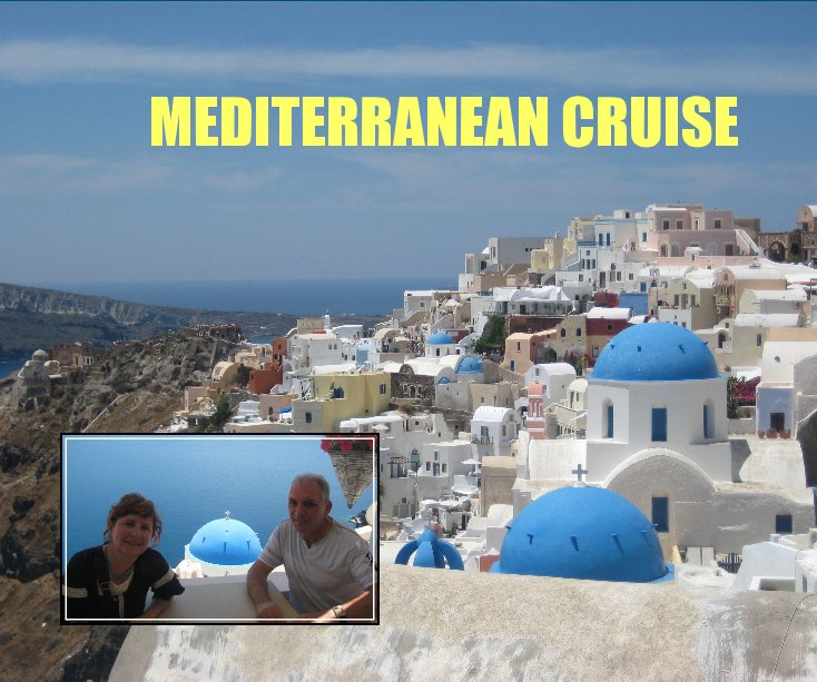 View MEDITERRANEAN CRUISE by Henry Kao