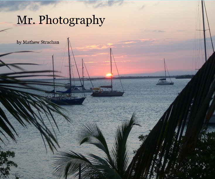 Ver Mr. Photography por Mathew Strachan