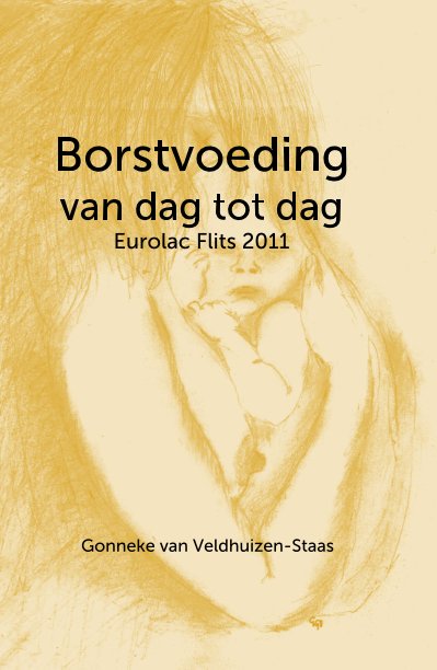 Visualizza Borstvoeding van dag tot dag di Gonneke van Veldhuizen-Staas