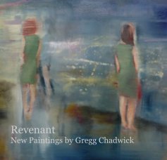 Revenant: New Paintings by Gregg Chadwick book cover