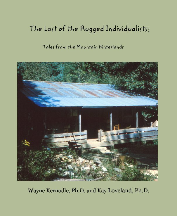 Bekijk The Last of the Rugged Individualists: op Wayne Kernodle PH D and Kay Loveland Ph D
