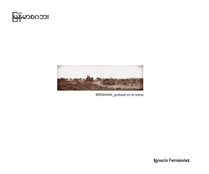 View BIRMANIA, grabado en la retina by Ignacio Fernández