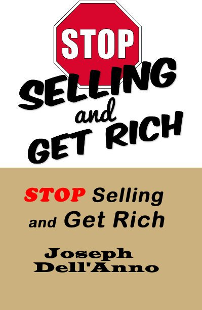 STOP Selling and Get Rich nach Joseph Dell'Anno anzeigen