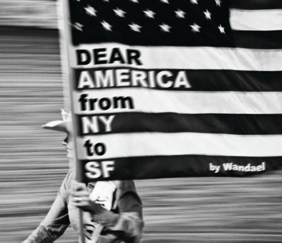 View Dear America from NY to SF by Alexo Wandael