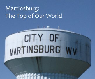 Martinsburg: The Top of Our World book cover
