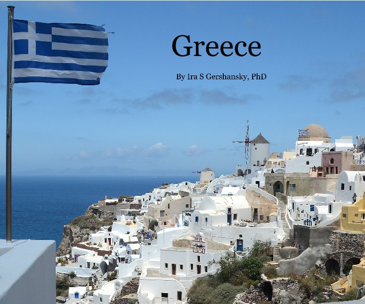 View Greece by Ira S gershansky, PhD