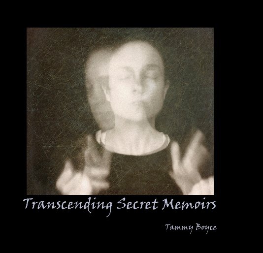 Ver Transcending Secret Memoirs por Tammy Boyce