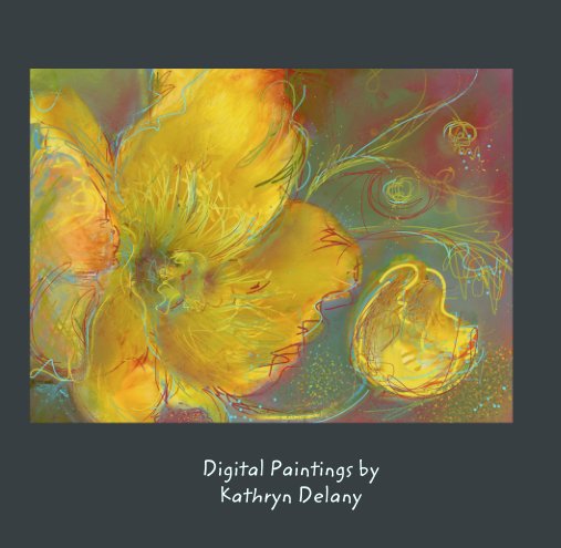 View Digital Paintings by Kathryn Delany