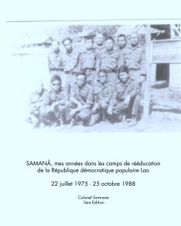 SAMANÂ, mes années dans les camps de rééducationde la République démocratique populaire Lao book cover
