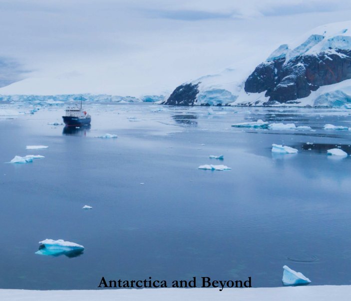 View Antarctica and Beyond by Domenic Murabito