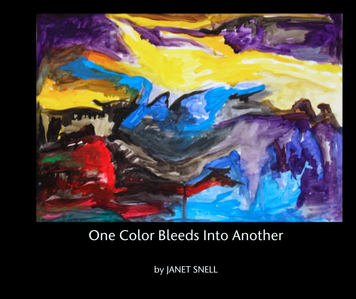 View One Color Bleeds Into Another by JANET SNELL