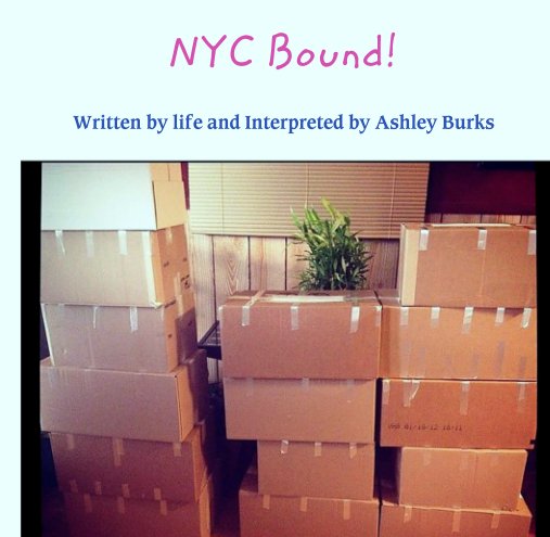 Ver NYC Bound! por Written by life and Interpreted by Ashley Burks