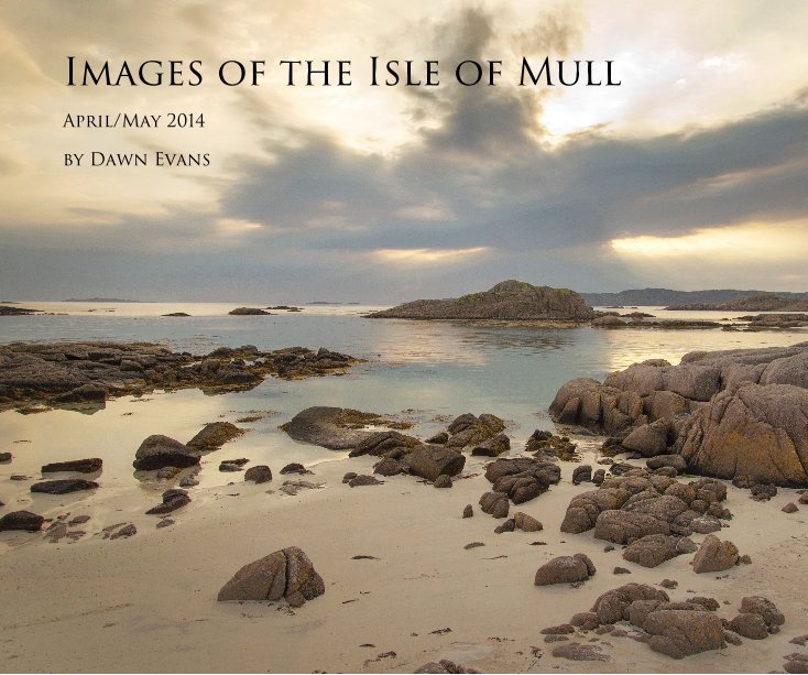 View Images of the Isle of Mull by Dawn Evans
