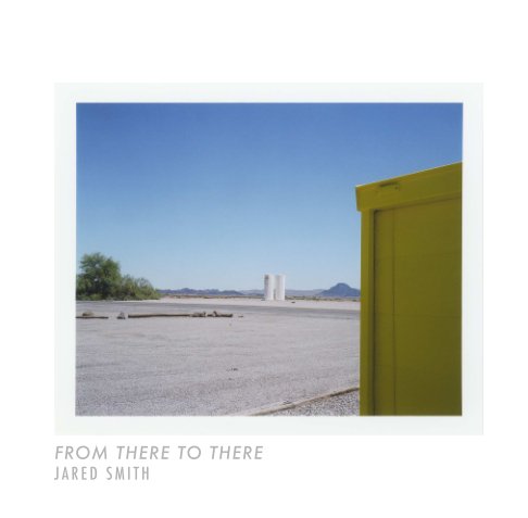 Ver FROM THERE TO THERE por Jared Smith