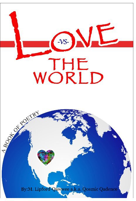 Bekijk Love vs.The World op M. Lipford-Qawwee aka Qosmic Qadence