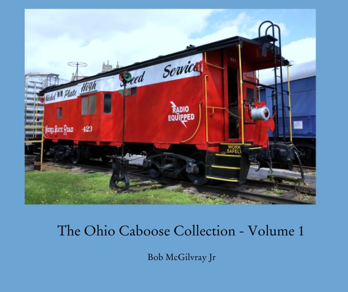 View The Ohio Caboose Collection - Volume 1 by Bob McGilvray Jr