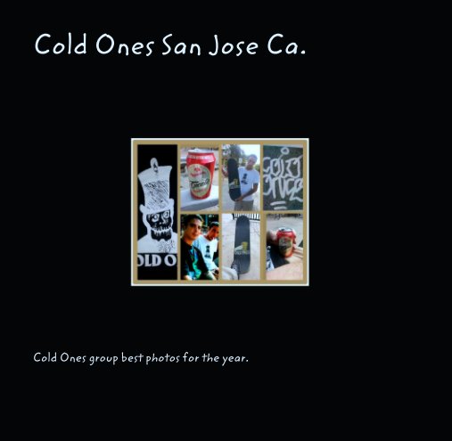 Ver Cold Ones San Jose Ca. por Cold Ones group best photos for the year.