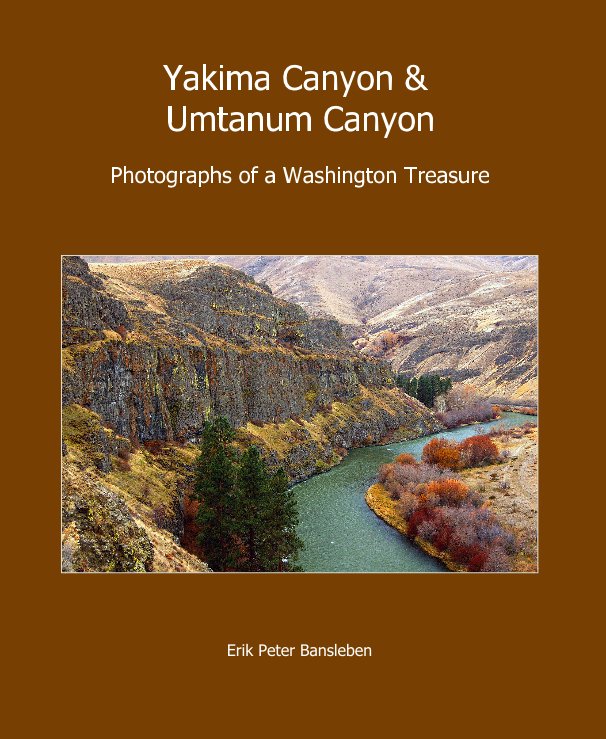 View Yakima Canyon & Umtanum Canyon by Erik Peter Bansleben