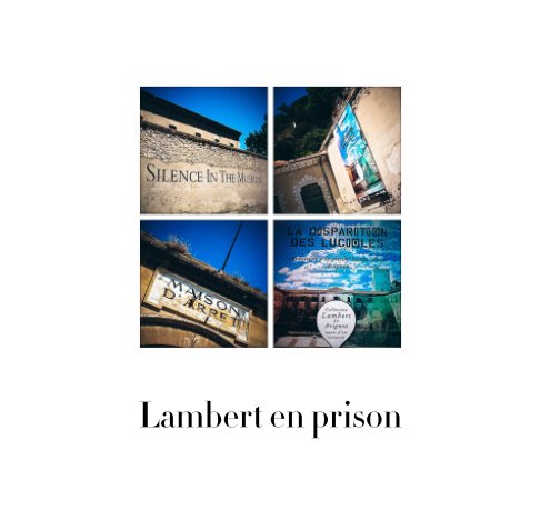 View LAMBERT EN PRISON by © didier knoff 2014