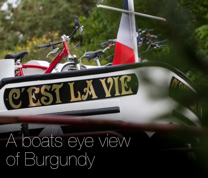 View A boats eye view of Burgundy (Medium Sized, hard cover) by Joe Jukes