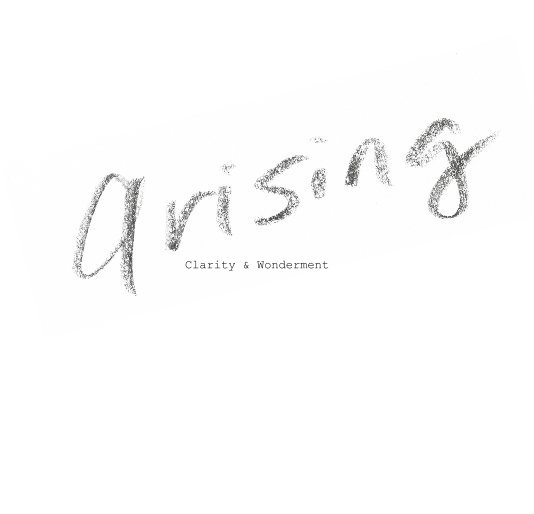 Ver Clarity & Wonderment.  Arising, Passing. por Justine Beth Gartner