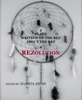 4 Plays Written On  The Rez About The Rez 4 Resolution book cover