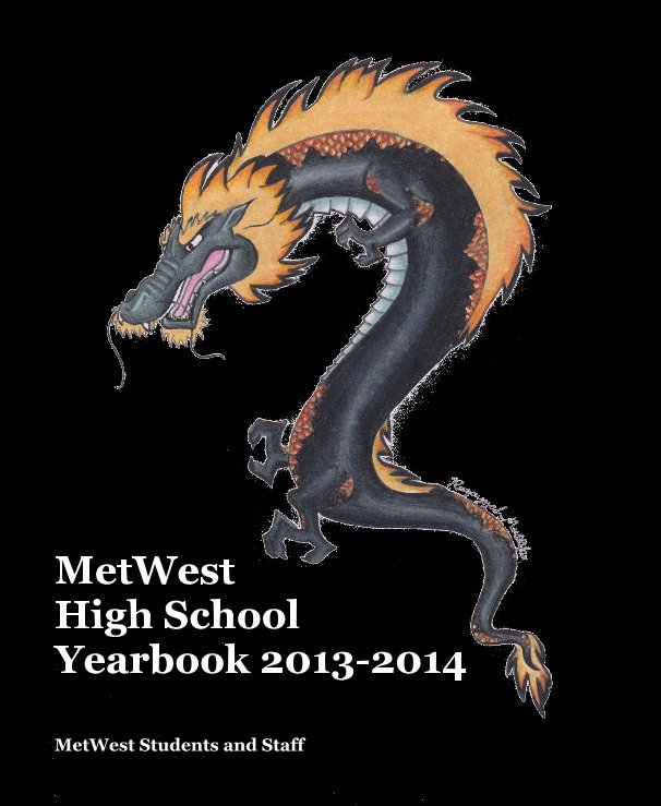 View MetWest High School Yearbook 2013-2014 by MetWest Students and Staff