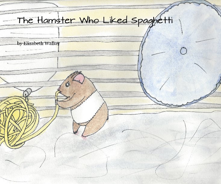 Bekijk The Hamster Who Liked Spaghetti op Elizabeth Walker