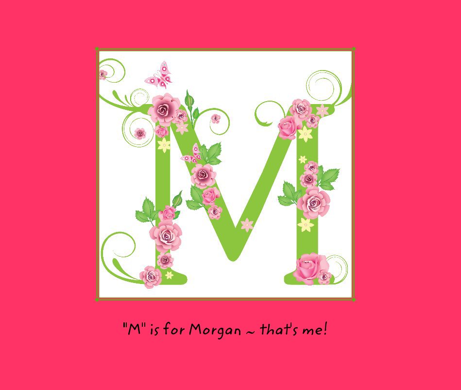 Visualizza "M" is for Morgan ~ that's me! di K. Leslie Hammond
