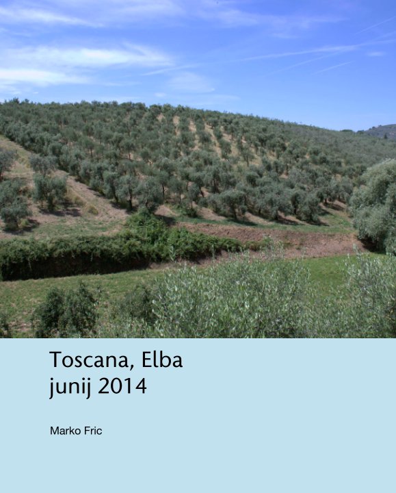 Ver Toscana, Elba 
junij 2014 por Marko Fric