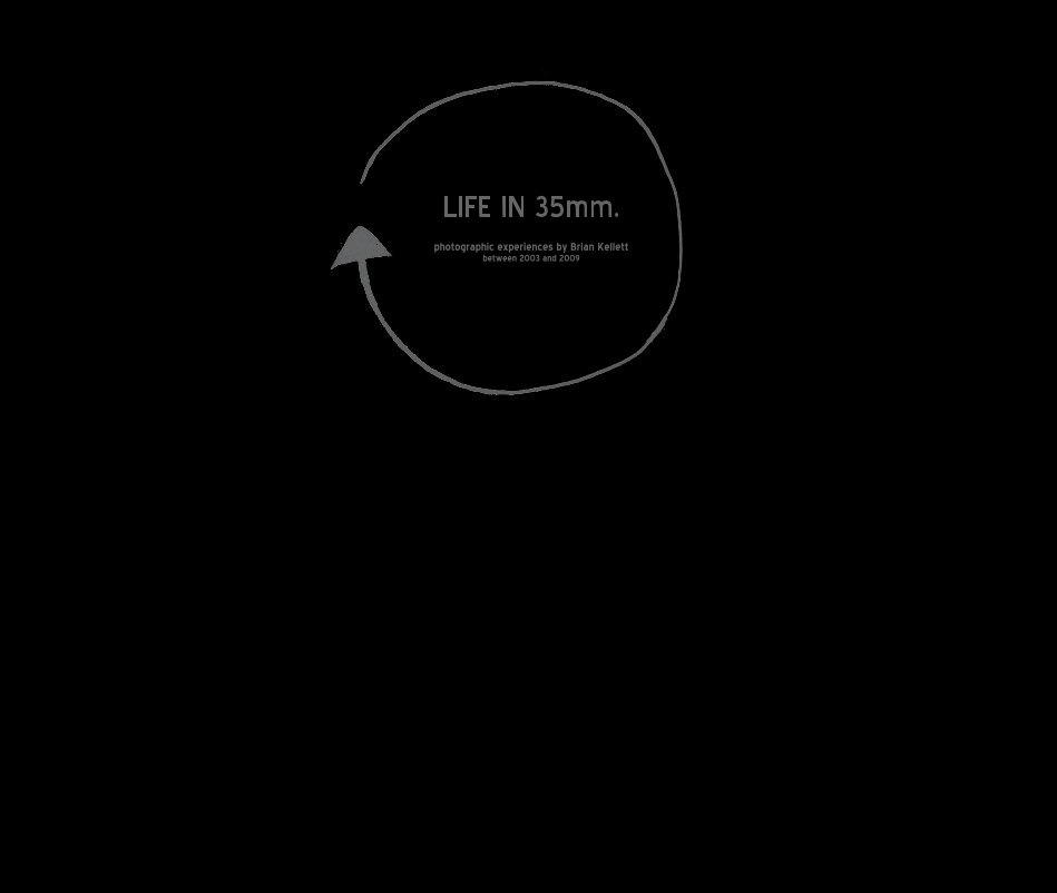 Visualizza LIFE IN 35mm. di Brian Kellett between 2003 and 2009