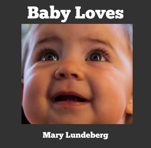 View Baby Loves by Mary Lundeberg