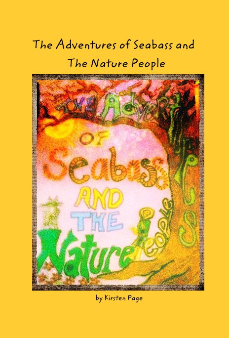The Adventures of Seabass and The Nature People nach Kirsten Page anzeigen