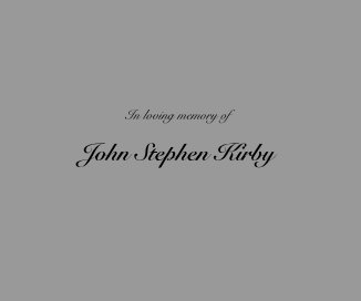 In loving memory of John Stephen Kirby book cover