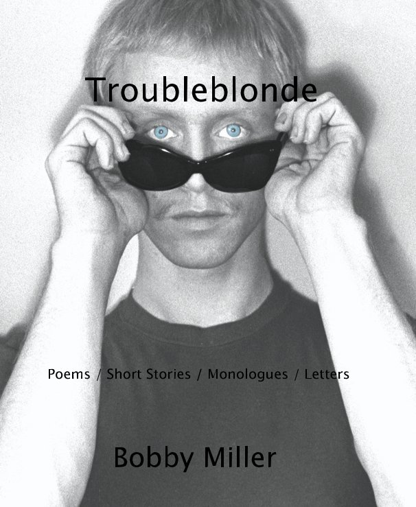View Troubleblonde by Bobby Miller