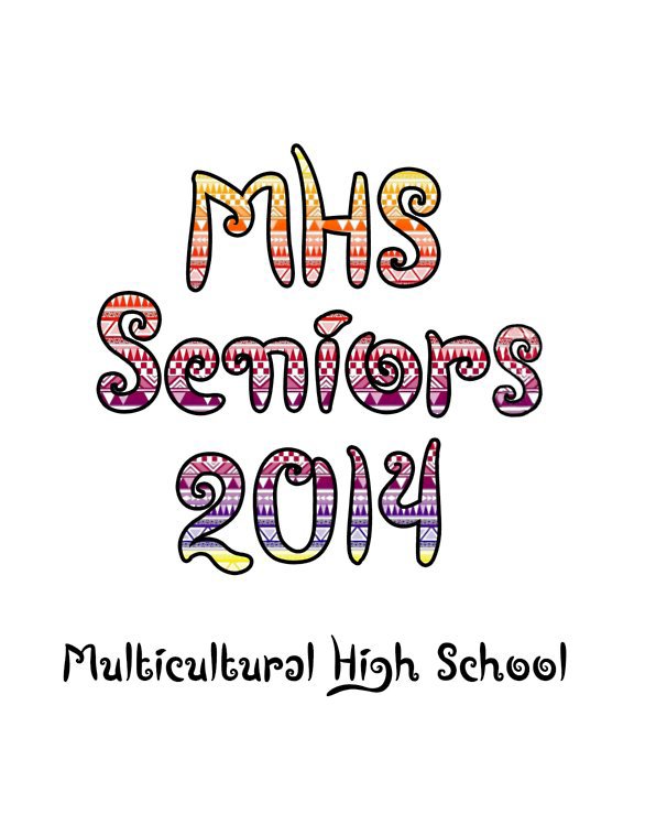 View MHS 2014 by Multicultural High School