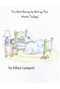 I'm Not Going to Get up For Work Today! book cover