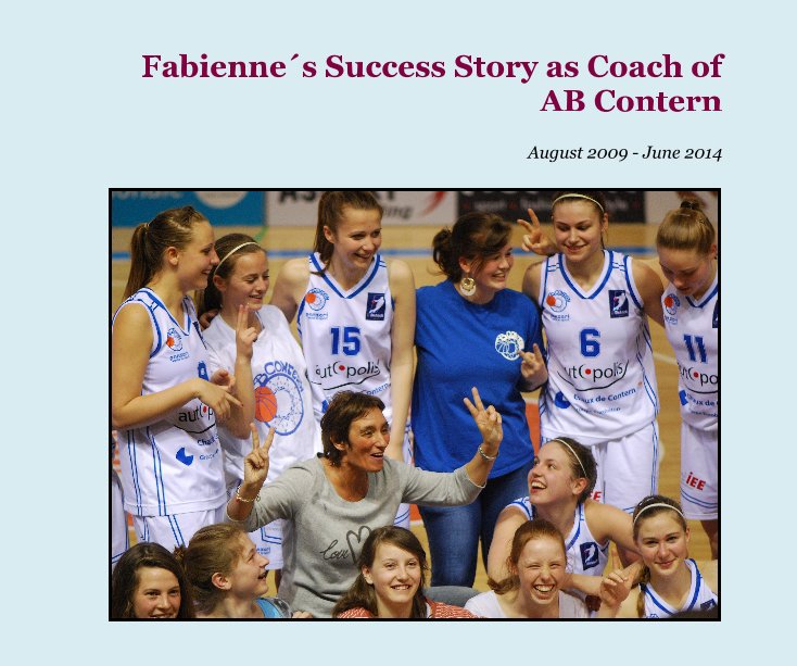 View Fabienne´s Success Story as Coach of AB Contern by August 2009 - June 2014