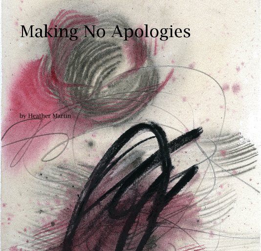 View Making No Apologies by Heather Martin