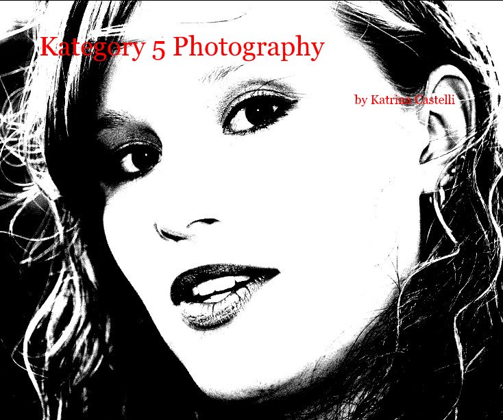 Ver Kategory 5 Photography por Katrina Castelli