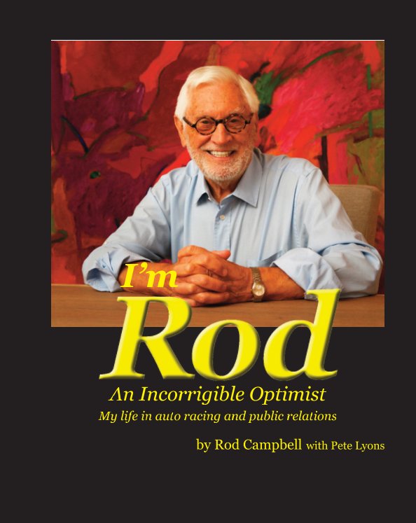 View I'M ROD, AN INCORRIGIBLE OPTIMIST by Rod Campbell with Pete Lyons