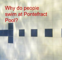 Why do people swim at Pontefract Pool? book cover