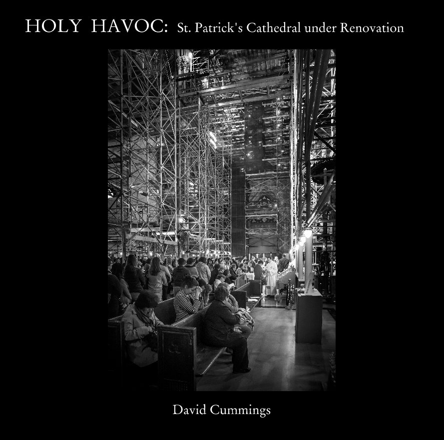 Ver HOLY HAVOC: St. Patrick's Cathedral under Renovation por David Cummings