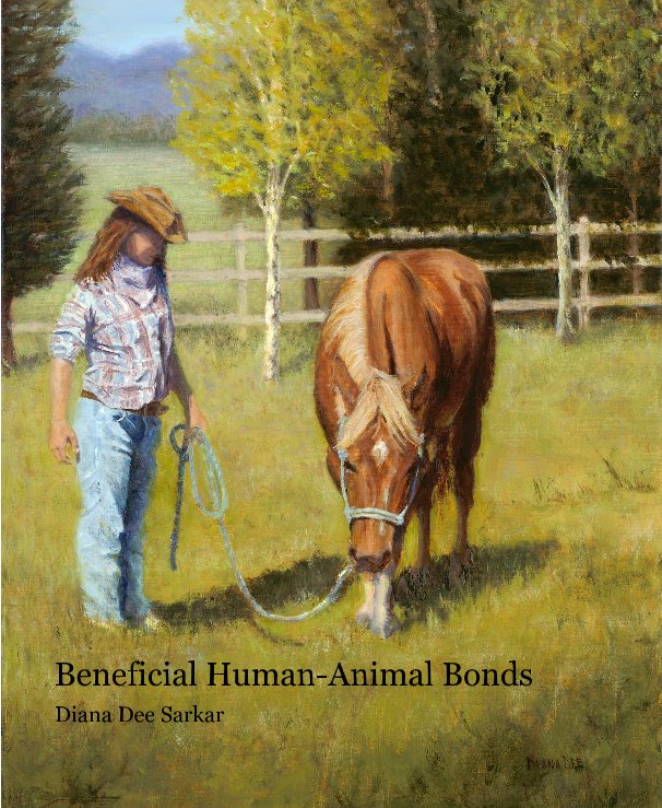 View Beneficial Human-Animal Bonds by Diana Dee Sarkar