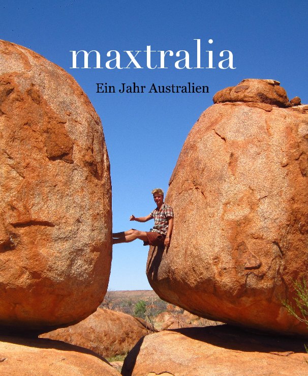 View maxtralia Ein Jahr Australien by Maximilian Maske