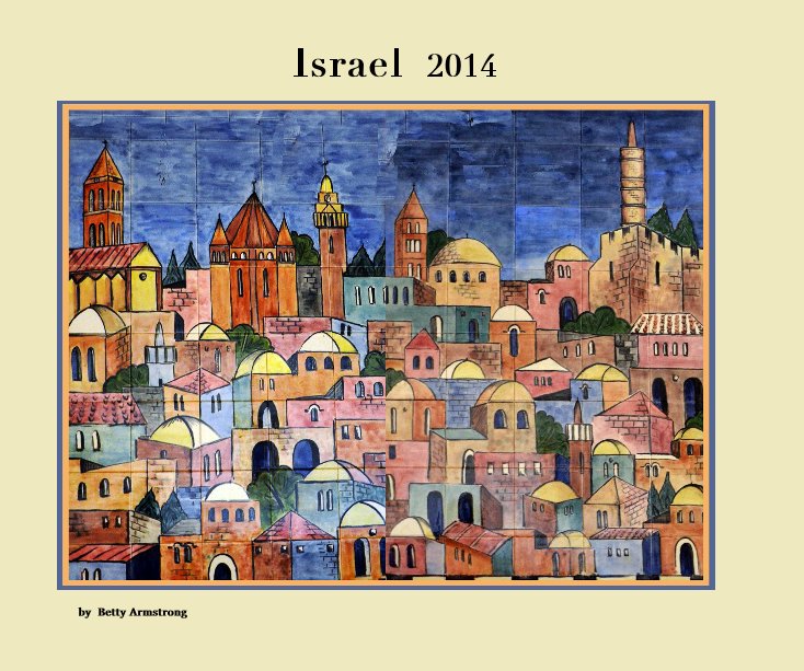 Ver Israel 2014 por Betty Armstrong
