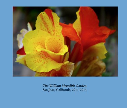 The William Meredith Garden
San José, California, 2011-2014 book cover