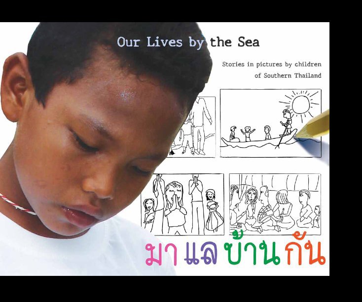 View Our Lives by the Sea by Sophia Buranakul, Edited by Karen Lawrence and Eddy Buranakul