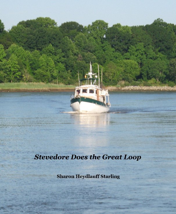 View Stevedore Does The Great American Loop by Sharon Heydlauff Starling
