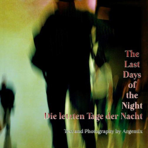 Ver Die letzten Tage der Nacht / The Last Days of the Night por Achim Blechschmidt